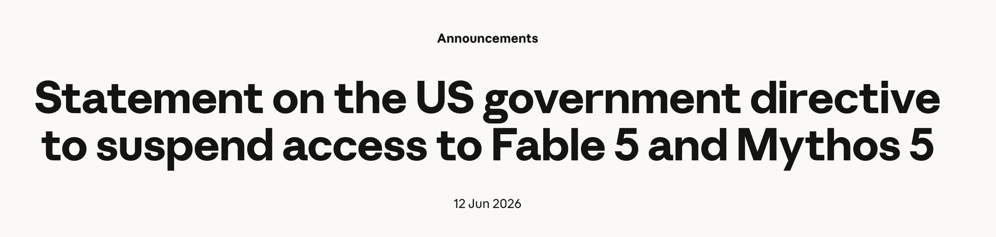 Anthropic announcement headline: Statement on the US government directive to suspend access to Fable 5 and Mythos 5, dated 12 Jun 2026